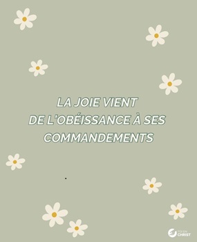 la joie vient de l'obéissance à ses commandements