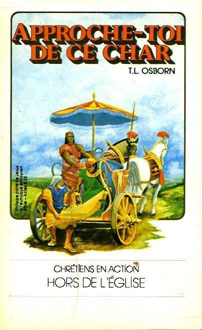 Livre de T.L. OSBORN, approche-toi de ce char